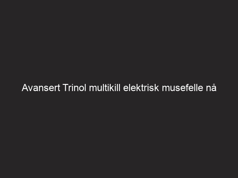 Avansert Trinol Multikill Elektrisk Musefelle Nå I Norge Slutt På Mus Med én Gang Til Halv Pris 